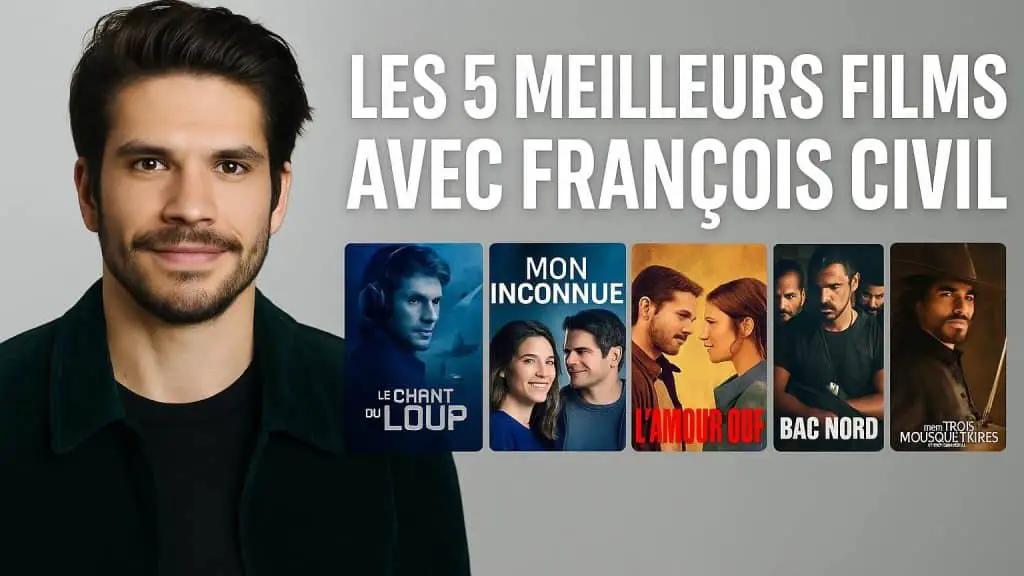 photo les 5 meilleurs films avec françois civil